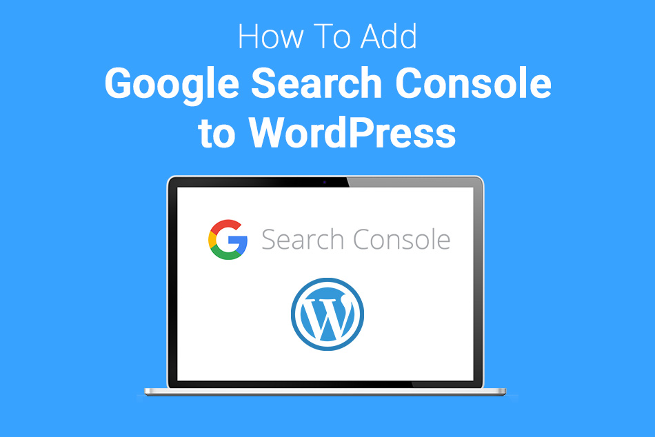 How To Add Google Search Console To WordPress?